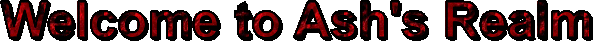 Welcome to Ash's Realm